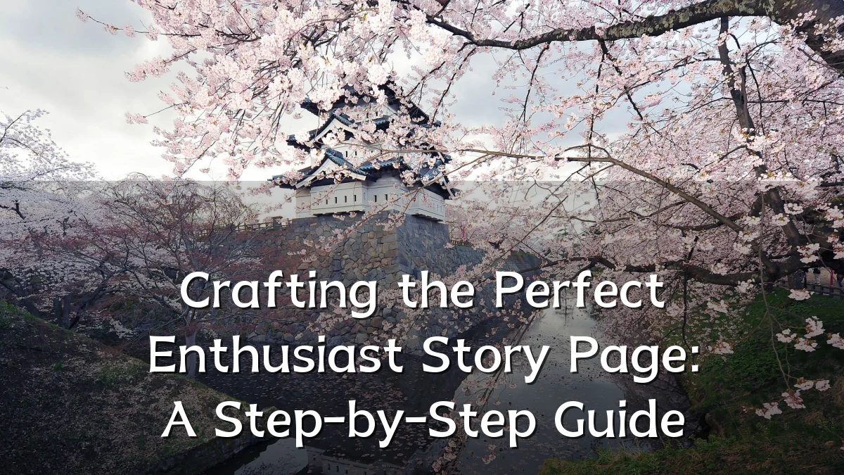 Crafting the Perfect Enthusiast Story Page: A Step-by-Step Guide