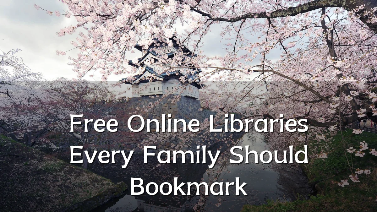 Free Online Libraries Every Family Should Bookmark