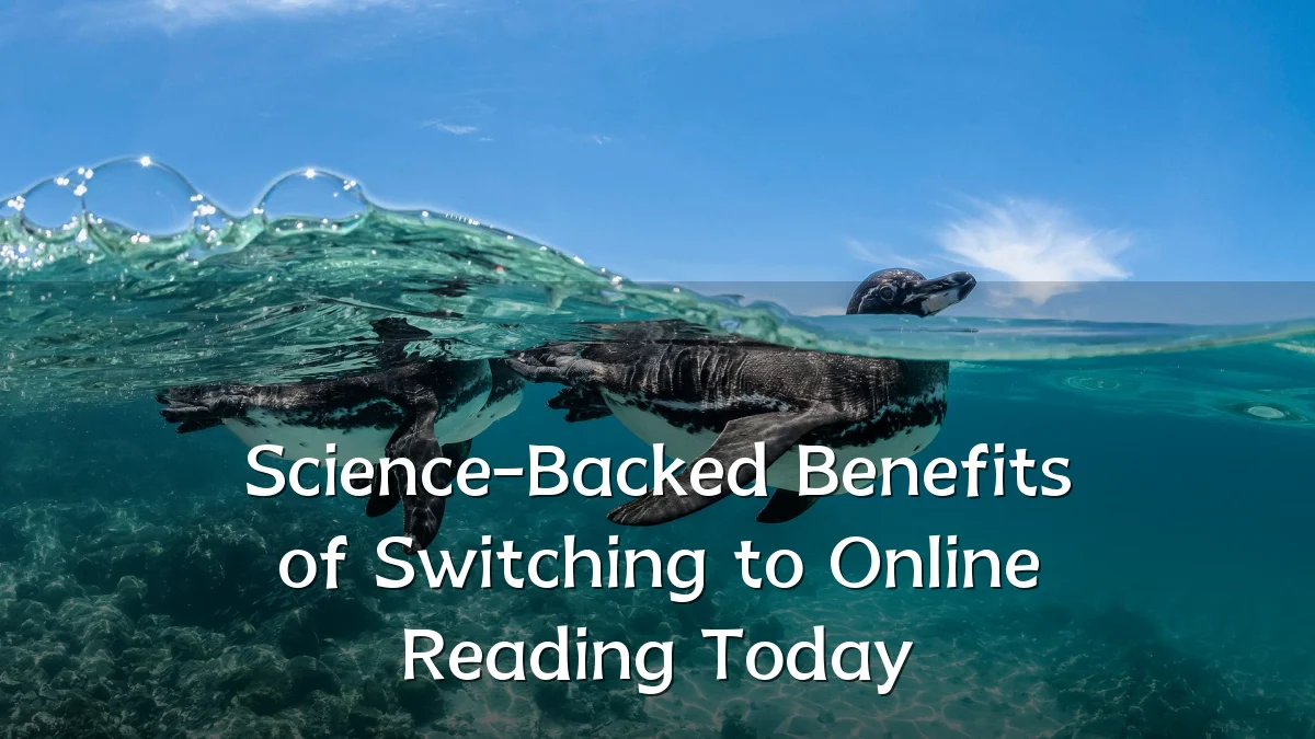 Science-Backed Benefits of Switching to Online Reading Today