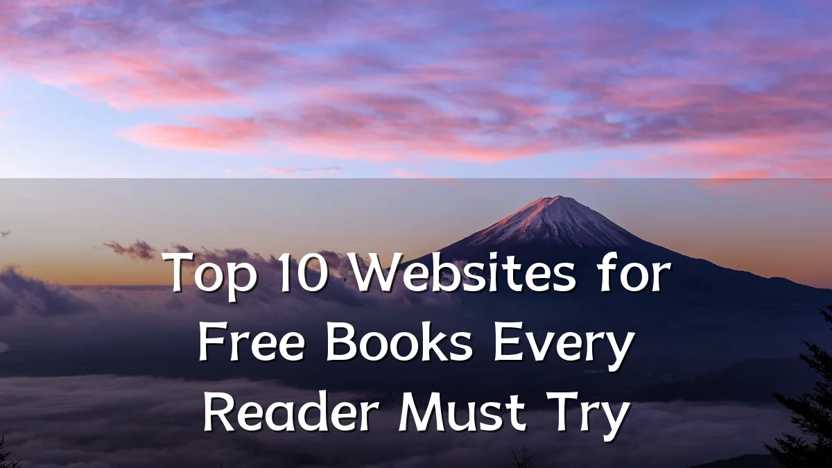 Top 10 Websites for Free Books Every Reader Must Try