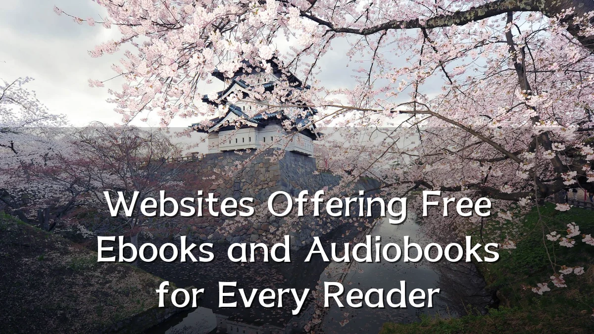 Websites Offering Free Ebooks and Audiobooks for Every Reader