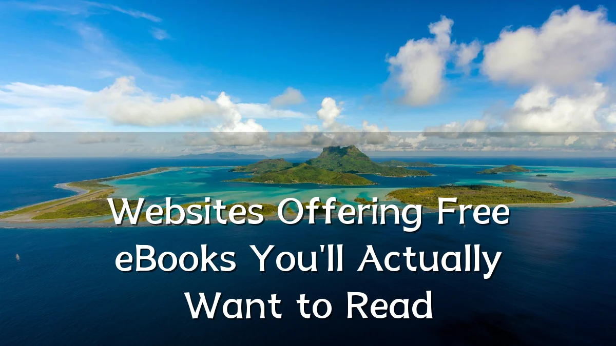 Websites Offering Free eBooks You'll Actually Want to Read