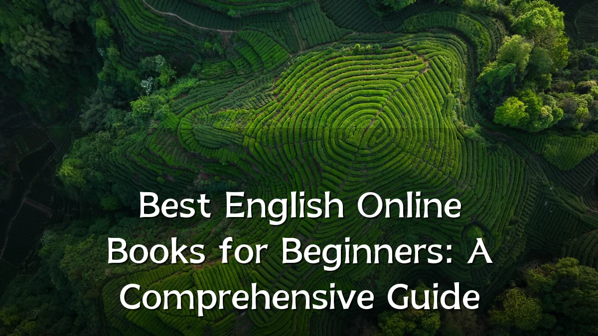 Best English Online Books for Beginners: A Comprehensive Guide