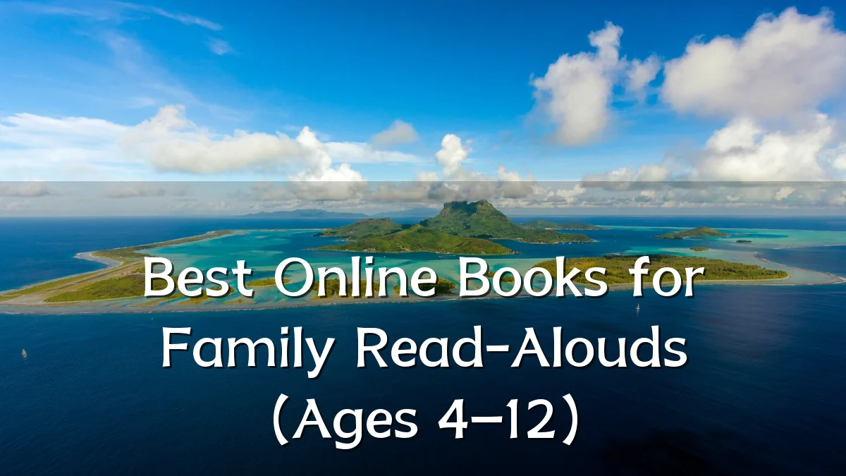 Best Online Books for Family Read-Alouds (Ages 4–12)