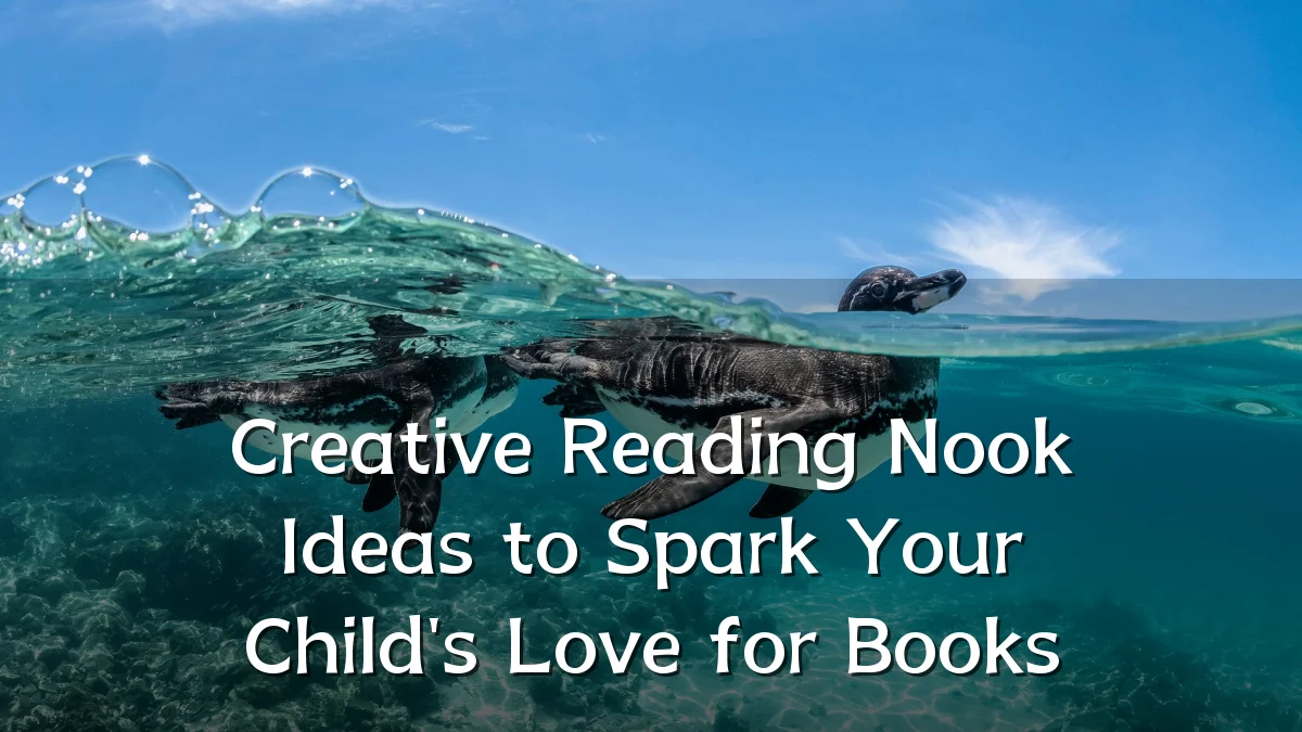 Creative Reading Nook Ideas to Spark Your Child's Love for Books