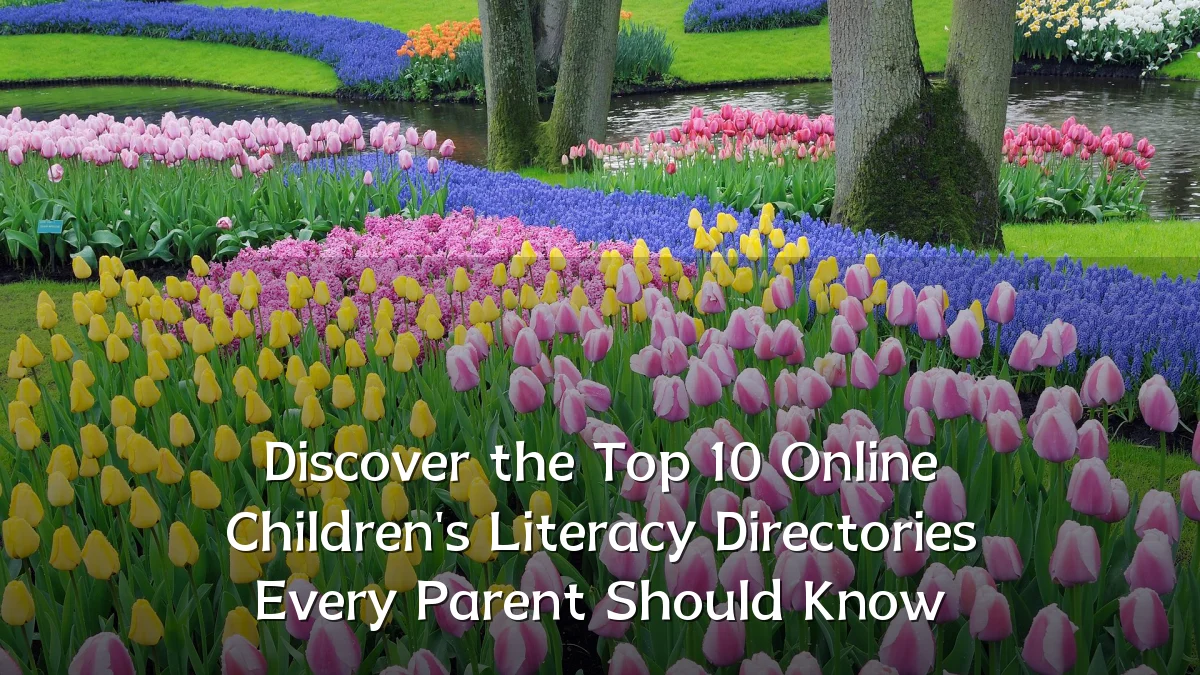 Discover the Top 10 Online Children's Literacy Directories Every Parent Should Know