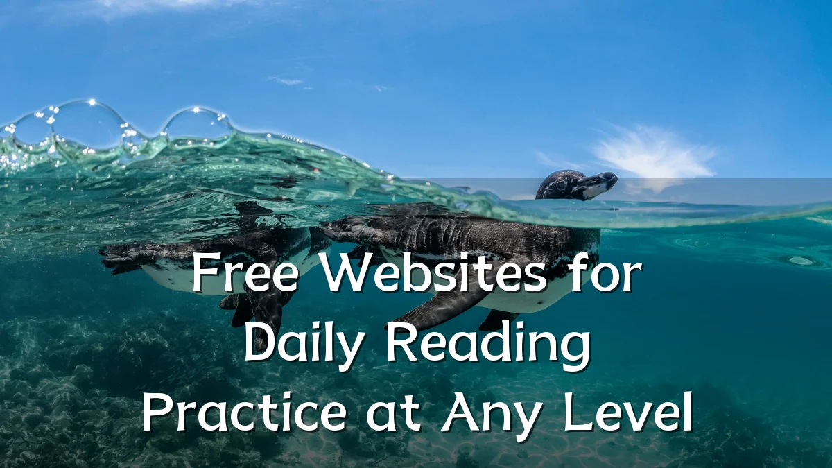 Free Websites for Daily Reading Practice at Any Level