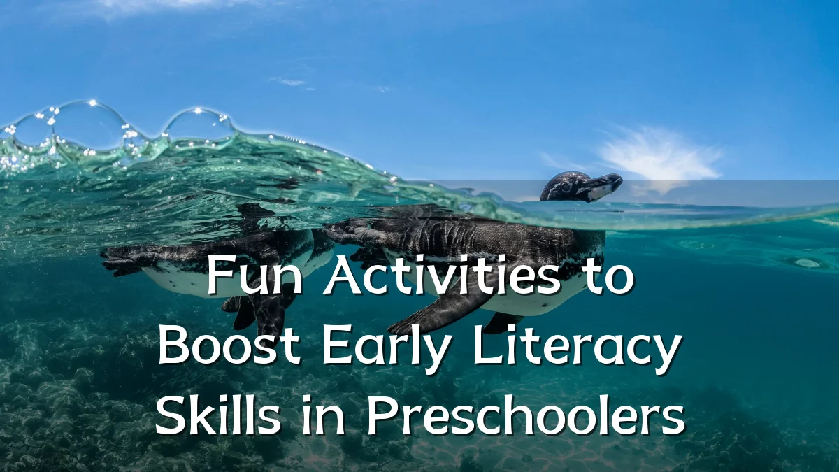 Fun Activities to Boost Early Literacy Skills in Preschoolers