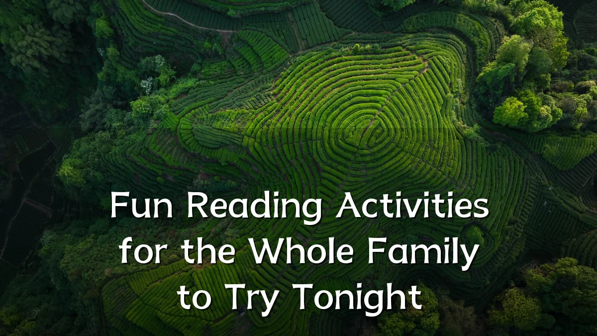 Fun Reading Activities for the Whole Family to Try Tonight