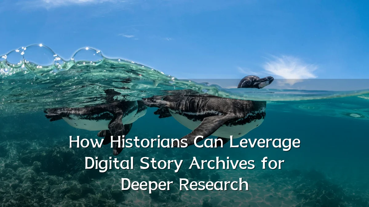 How Historians Can Leverage Digital Story Archives for Deeper Research