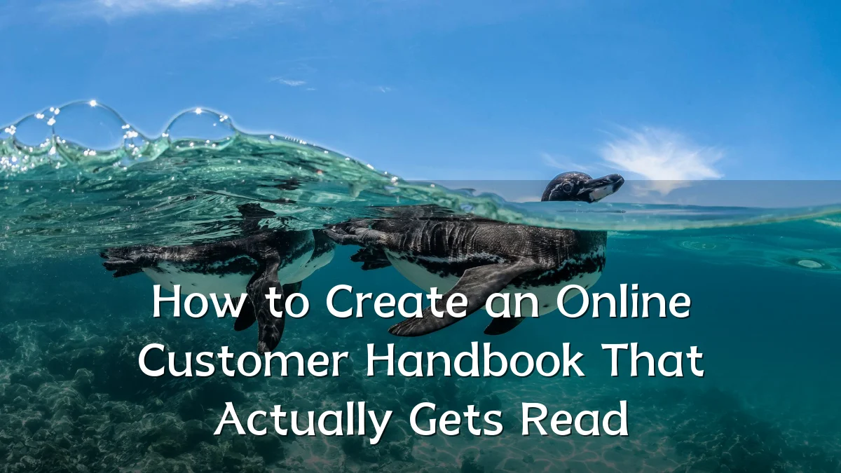 How to Create an Online Customer Handbook That Actually Gets Read