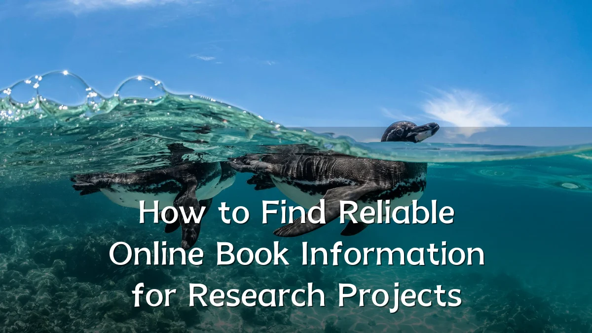 How to Find Reliable Online Book Information for Research Projects