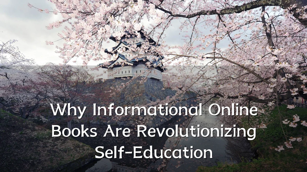 Why Informational Online Books Are Revolutionizing Self-Education