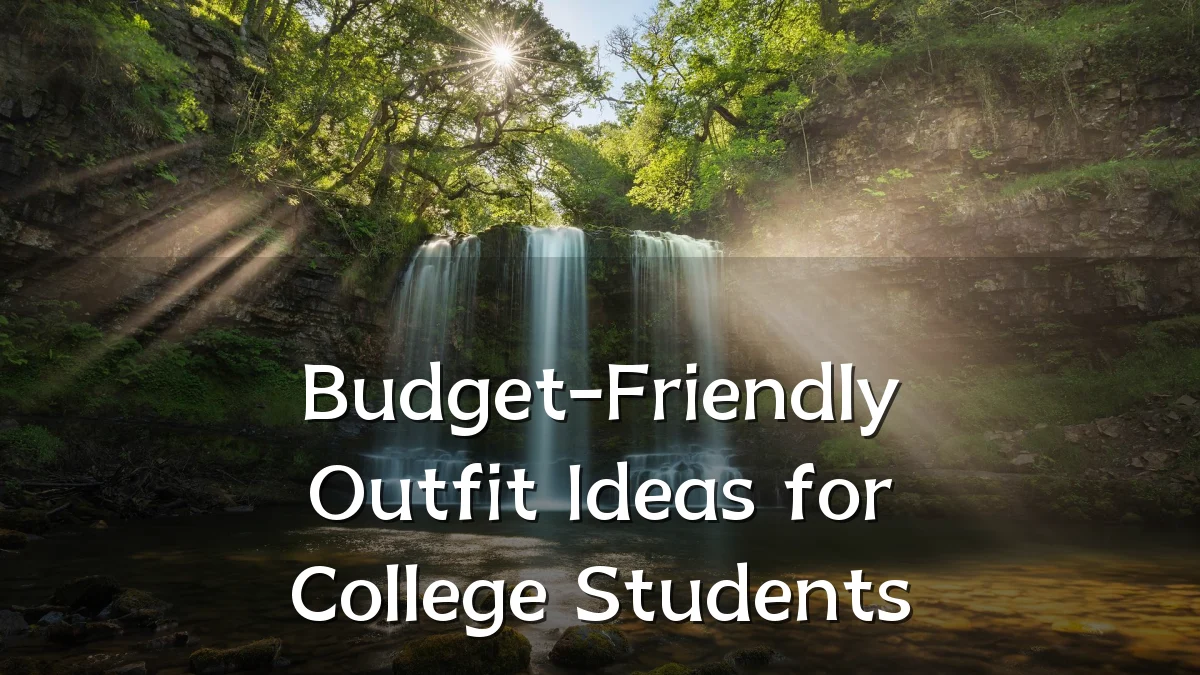Budget-Friendly Outfit Ideas for College Students